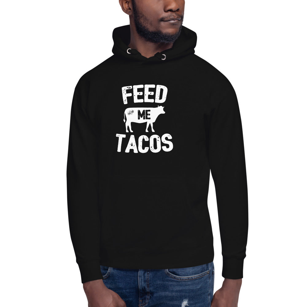 Feed Me Tacos Hoodie