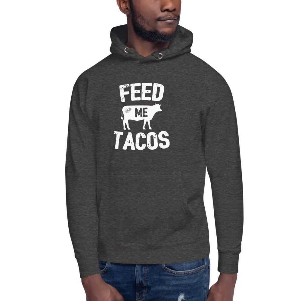 Feed Me Tacos Hoodie