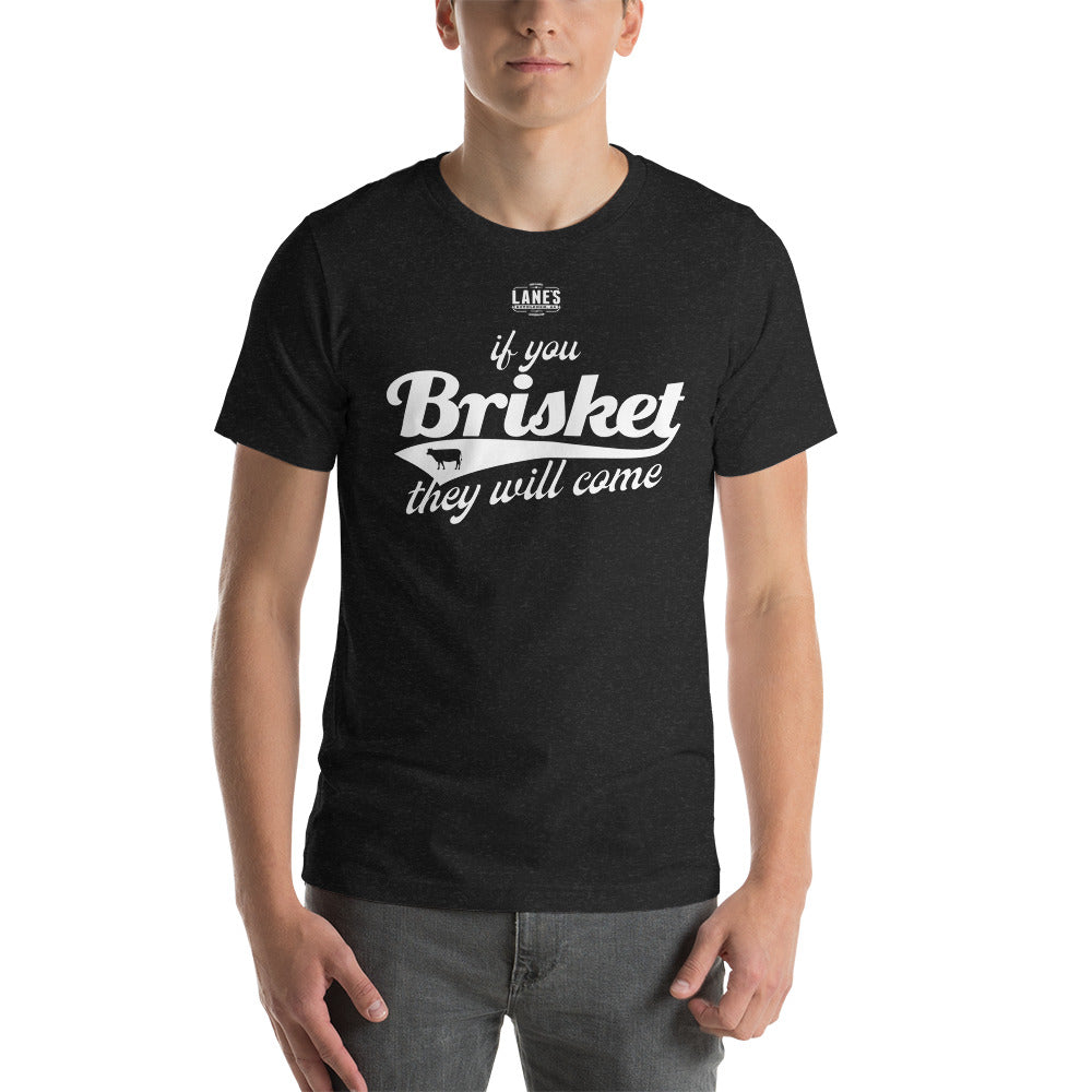 If you brisket they will come shirt